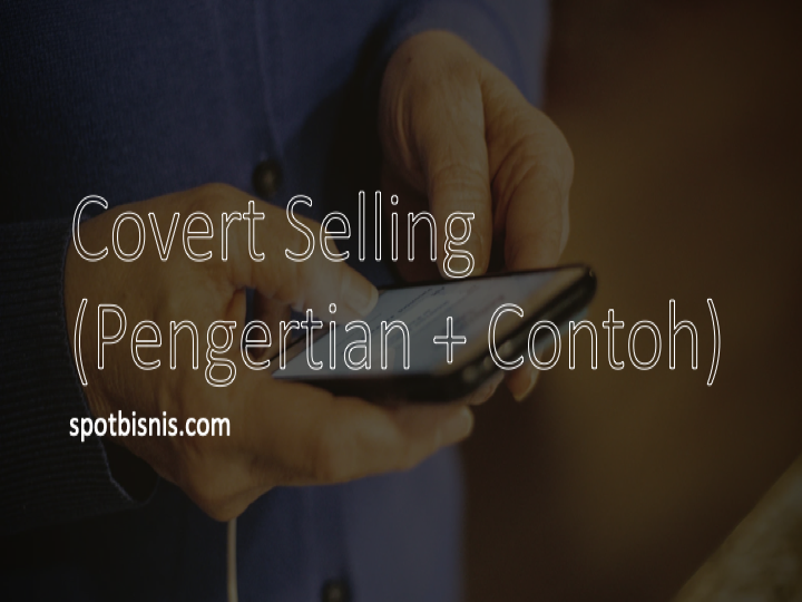 apa itu covert selling
